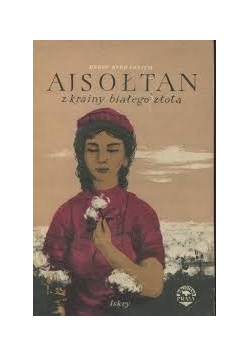 Ajsołtan z krainy Białego Złota