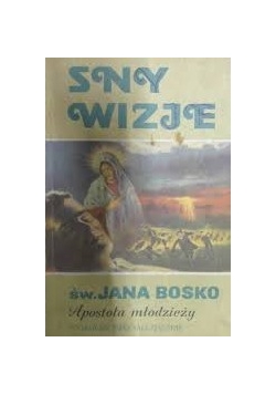 Sny- Wizje św. Jana Bosko