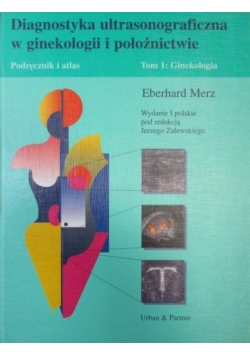 Diagnostyka ultrasonograficzna w ginekologii i położnictwie, tom 1
