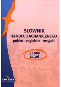 Słownik handlu zagranicznego polsko-angielsko-rosy