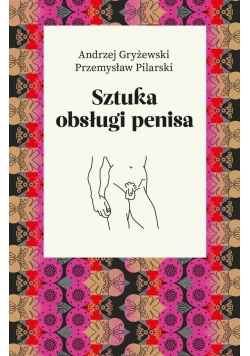 Sztuka obsługi penisa