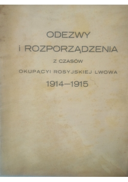 Odezwy i rozporządzenia z czasów okupacyi rosyjskiej Lwowa 1914 - 1915, 1916 r.