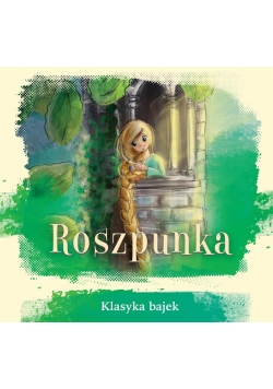 Klasyka bajek. Roszpunka