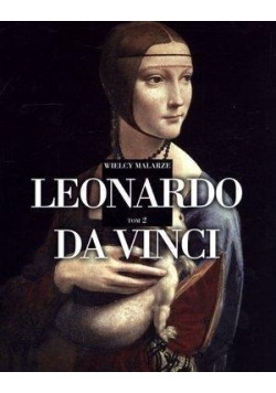 Wielcy malarze Leonardo da Vinci Tom 2