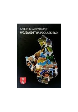 Kanon Krajoznawczy Województwa Podlaskiego