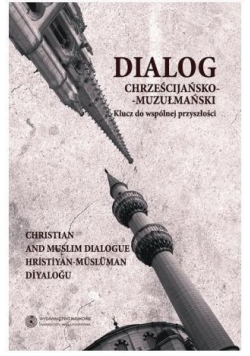 Dialog Chrześcijańsko - Muzułmański T.2