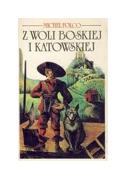 Z woli boskiej i katowskiej