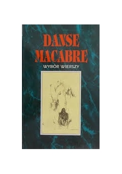 Danse macabre. Wybór wierszy