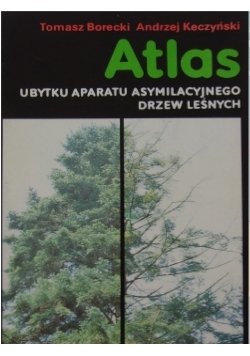 Atlas ubytku aparatu asymilacyjnego drzew leśnych