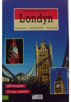 To trzeba zobaczyć. Londyn .