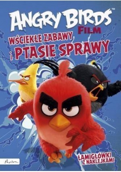 Angry Birds film. Wściekłe zabawy i ptasie sprawy
