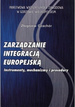Zarządzanie integracją europejską Instrumenty mechanizmy i procedury