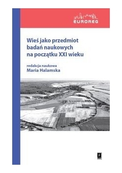 Wieś jako przedmiot badań naukowych na początku XXI wieku
