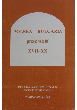 Polska - Bułgaria przez wieki XVII - XX