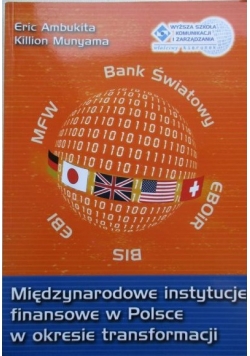 Międzynarodowe instytucje finansowe w Polsce w okresie transformacji