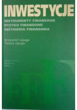 Inwestycje  Instrumenty finansowe ryzyko finansowe inżynieria finansowa