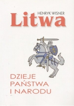 Litwa. Dzieje państwa i narodu