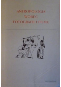 Antropologia wobec fotografii i filmu