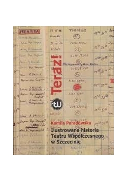 Ilustrowana historia Teatru Współczesnego w Szczecinie