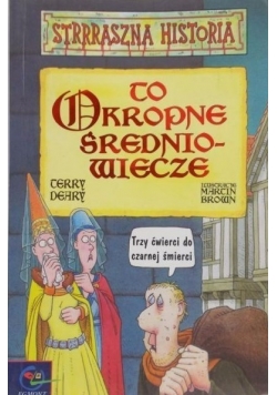 To okropne średniowiecze