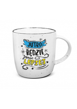Kubek UP-012 Jutro będzie jeszcze lepiej