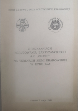 O działaniach zgrupowania partyzanckiego A.K. "Żelbet" na terenach Ziemi Krakowskiej w roku 1944