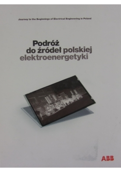 Podróż do źródeł polskiej elektroenergetyki