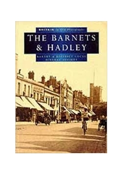 Barnet and the Hadleys in Old Photographs