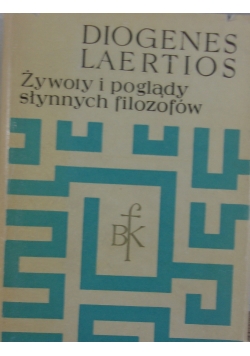 Diogenes Laertios żywoty i poglądy słynnych filozofów