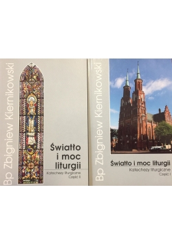 Światło i moc liturgii, katechezy liturgiczne, Cz. I-II