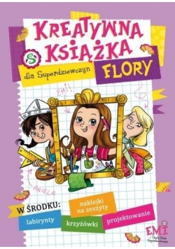 Kreatywna książka dla Superdziewczyn. Flory
