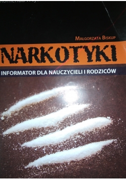 Narkotyki. Informator dla nauczycieli i rodziców
