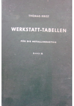 Werkstatt-tabellen fur Die Metallindustrie, Band III