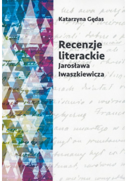 Recenzje literackie Jarosława Iwaszkiewicza