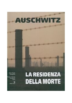 Auschwitz La residenza della morte