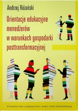 Orientacje edukacyjne menedżerów w warunkach gospodarki posttransformacyjnej