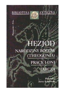 Narodziny bogów (Theogonia) -Prace i dni-Tarcza