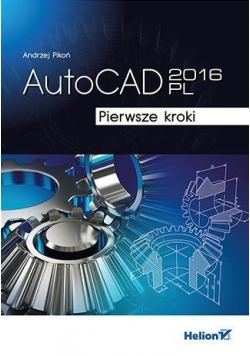 AutoCAD 2016 PL. Pierwsze kroki