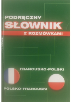 Podręczny słownik z rozmówkami francusko - polski