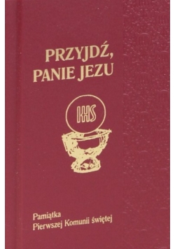 Przyjdź Panie Jezu