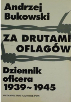 Za drutami oflagów Dziennik oficera 1939 - 1945