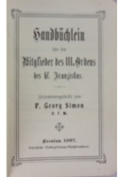 Handbuchlein fur die Mitglieder des III. oRDENS, 1907 r.