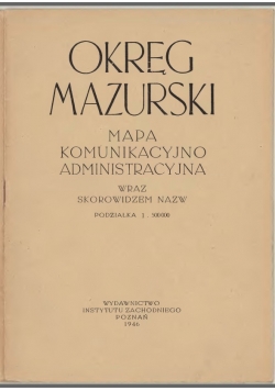 Okręg Mazurski Mapa Komunikacyjno administracyjna