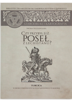 Czy przybył  już poseł z Lechistanu?