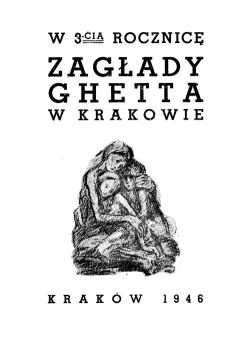 W 3 cią rocznicę Zagłady Ghetta w Krakowie reprint 1946