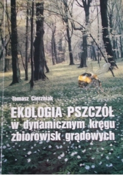 Ekologia Pszczół w dynamicznym kręgu zbiorowisk grądowych