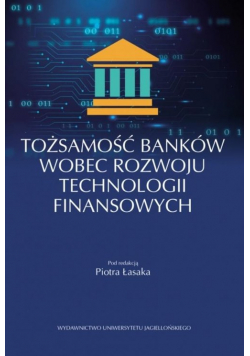 Tożsamość banków wobec rozwoju technologii finansowych