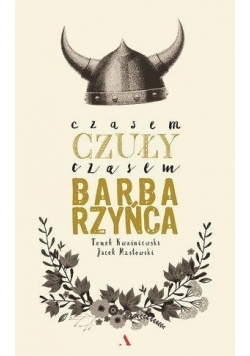 Czasem czuły, czasem barbarzyńca