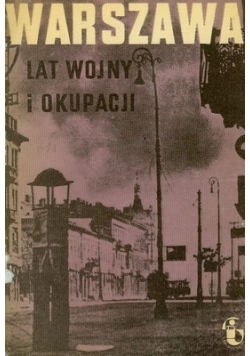 Warszawa lat wojny i okupacji  Zeszyt 3