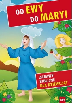Zabawy biblijne dla dziewcząt. Od Ewy do Maryi